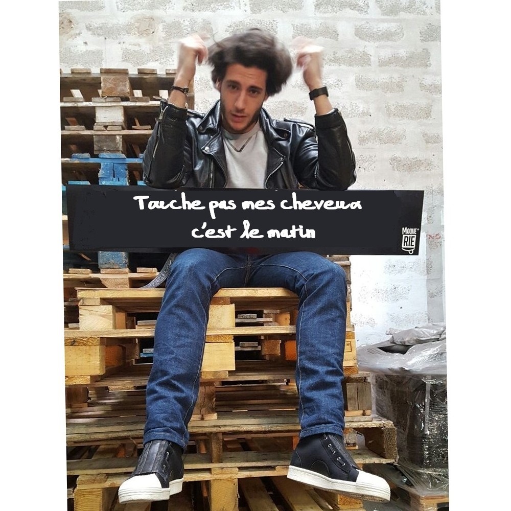 Touche pas mes cheveux c'est le matin